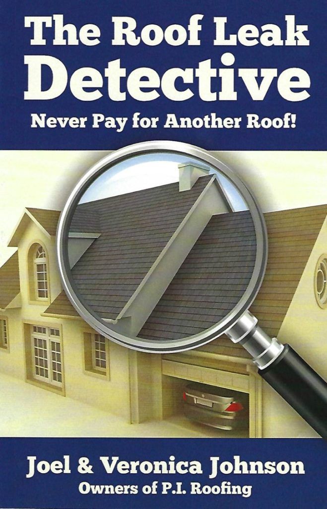 2014 Book Published by Joel and Veronica Johnson entitled “The Roof Leak Detective: Never Pay for Another Roof”